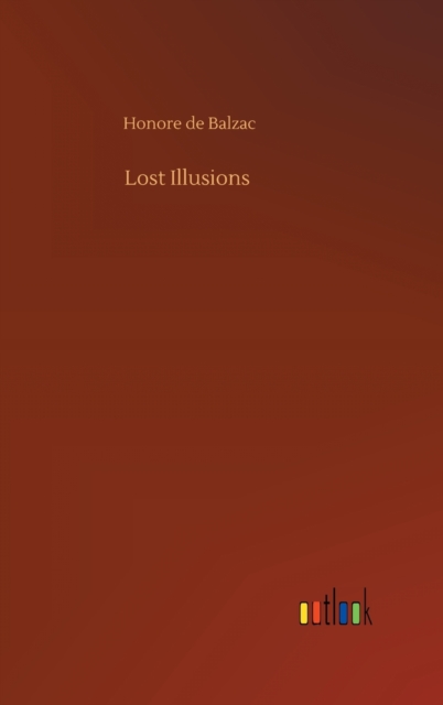 Lost Illusions, Hardback Book