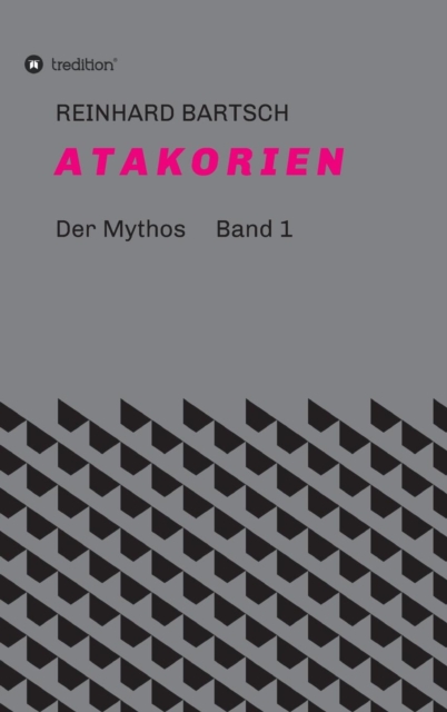 A T A K O R I E N : DER MYTHOS Band 1, Hardback Book