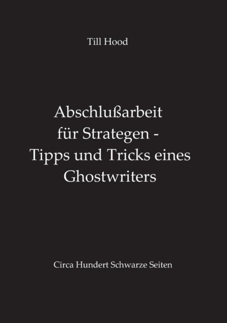 Abschlussarbeit fur Strategen - Tipps und Tricks eines Ghostwriters, Paperback / softback Book