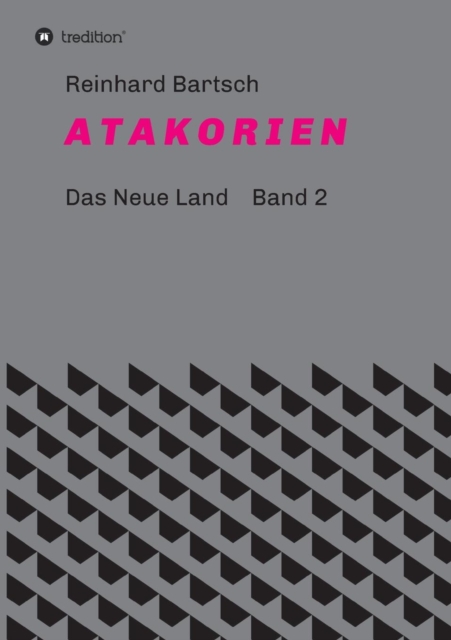 A T A K O R I E N : DAS NEUE LAND Band 2, Paperback / softback Book