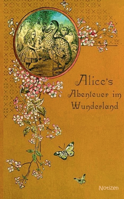 Alice im Wunderland (Notizbuch) : Notizbuch, Notebook, Vintage, Old Fashion, Klassiker, Edel, Design, Einschreibbuch, Tagebuch, Diary, Notes, Geschenkbuch, Geschenk, Weihnachten, Geburtstag, Ostern, W, Paperback / softback Book