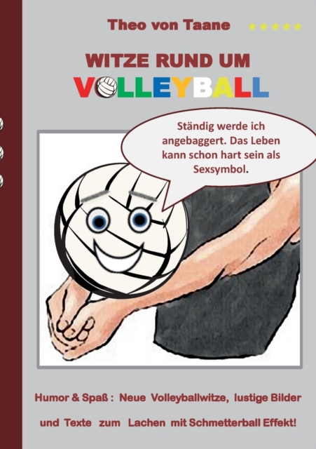Witze rund um Volleyball : Humor & Spass Neue Volleyballwitze, lustige Bilder und Texte zum Lachen mit Schmetterball Effekt!, Paperback / softback Book