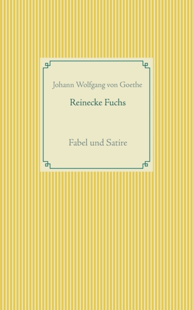 Reinecke Fuchs : Fabel und Satire, Paperback / softback Book