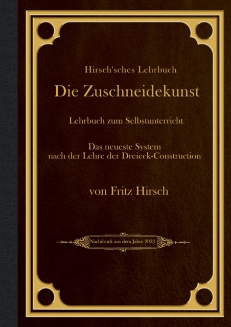 Hirsch'sches Lehrbuch : Die Zuschneidekunst, Paperback / softback Book