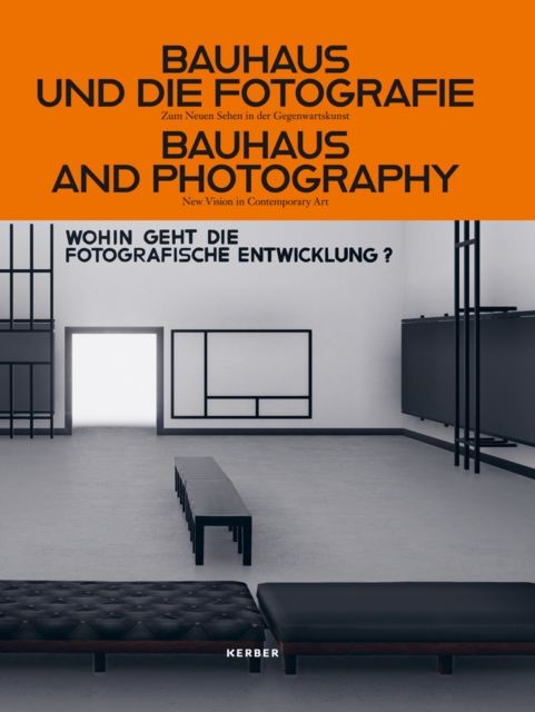 Bauhaus and Photography : New Vision in Contemporary Art, Hardback Book