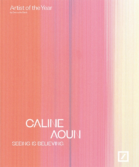 Caline Aoun: seeing is believing : Deutsche Bank Artist of the Year, Paperback / softback Book