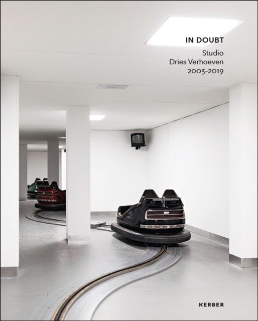 Dries Verhoeven : In Doubt. Studio Dries Verhoeven 2003-2019, Hardback Book