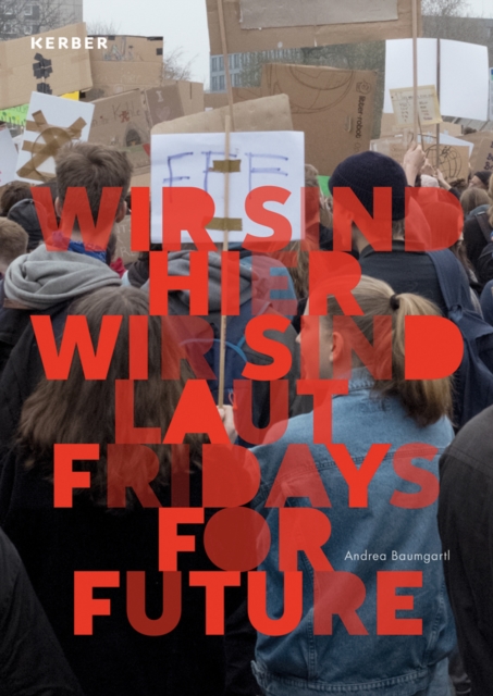 Andrea Baumgartl : We are here, we are loud. Fridays for Future, Paperback / softback Book