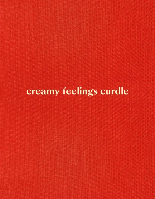 Ellen Akimoto : Creamy Feelings Curdle, Hardback Book
