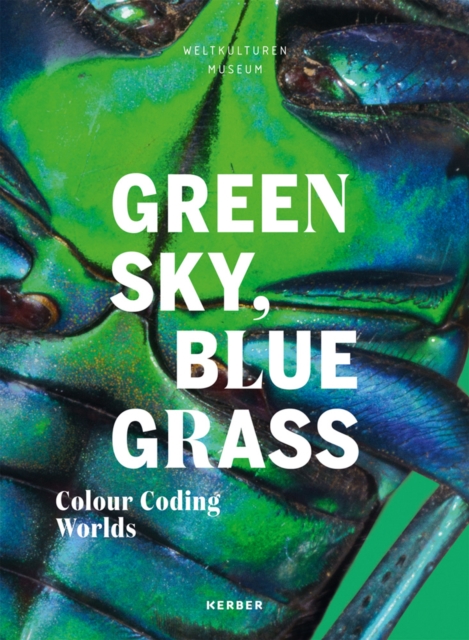 Green Sky, Blue Grass : Colour Coding Worlds, Paperback / softback Book