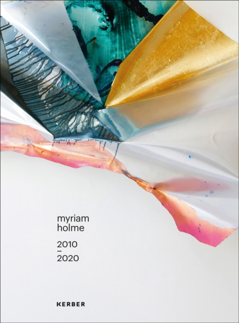 Myriam Holme : 2010 - 2020, Hardback Book