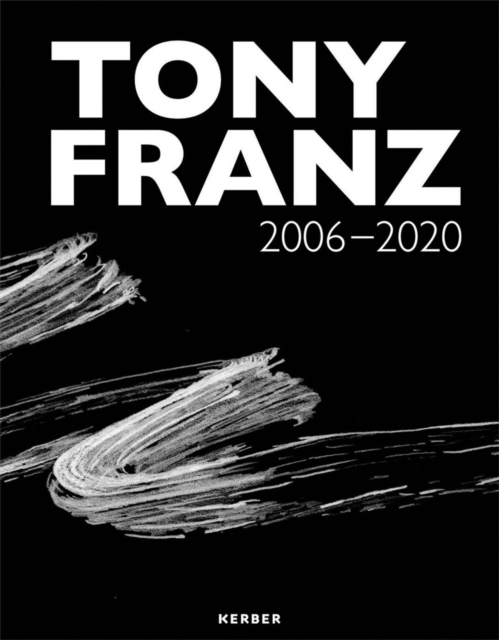 Tony Franz : 2006 - 2020, Paperback / softback Book