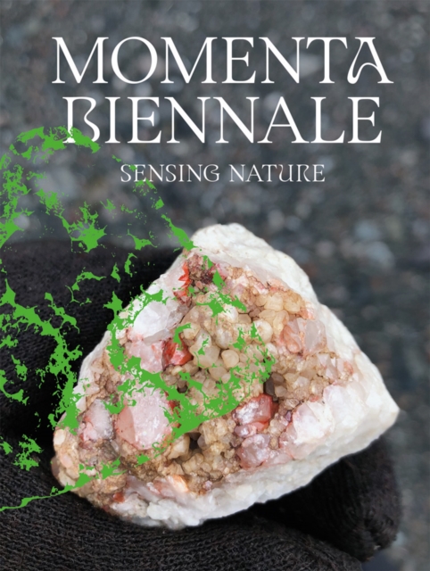 MOMENTA Biennale de l'image : Sensing Nature, Hardback Book