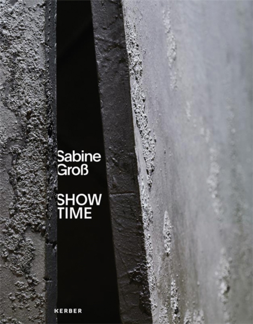 Sabine Gross : Show Time - Eine Archaologie der Zukunft, Paperback / softback Book