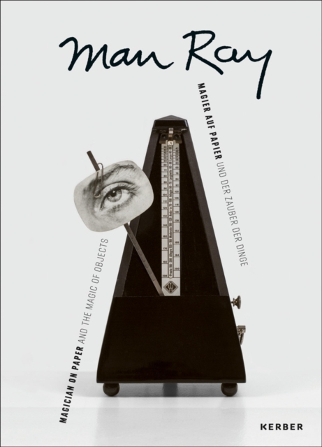 Man Ray : Magician on Paper... and the Magic of Objects, Hardback Book