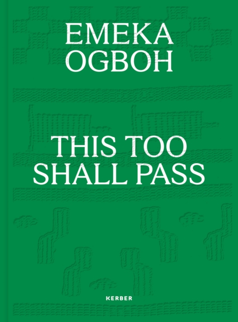 Emeka Ogboh : This Too Shall Pass, Hardback Book