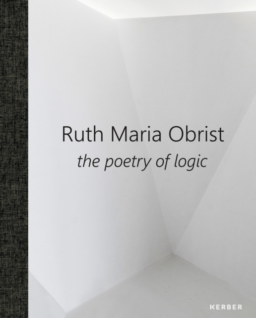 Ruth Maria Obrist : the poetry of logic, Hardback Book