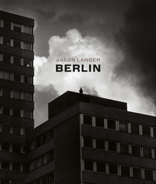 Jason Langer : Berlin, Hardback Book