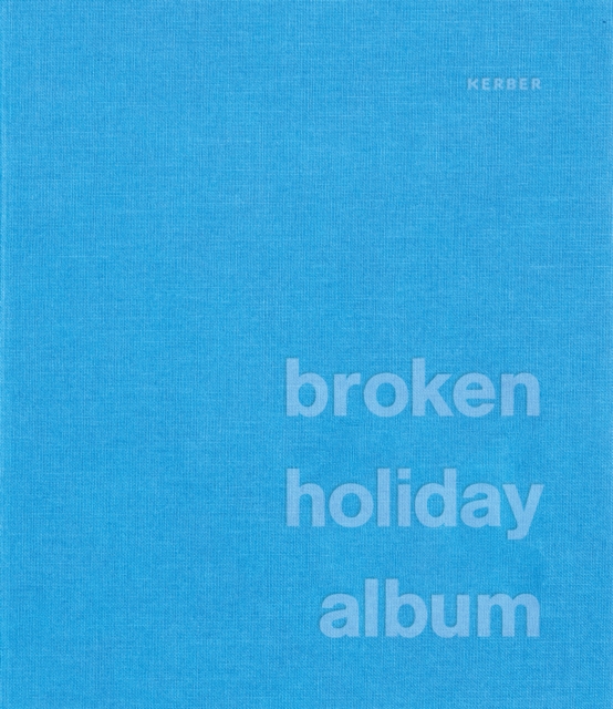 Verna Kovanen : Broken Holiday Album, Hardback Book