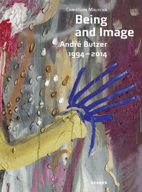 Being and Image : Andre Butzer 1994-2014, Paperback / softback Book