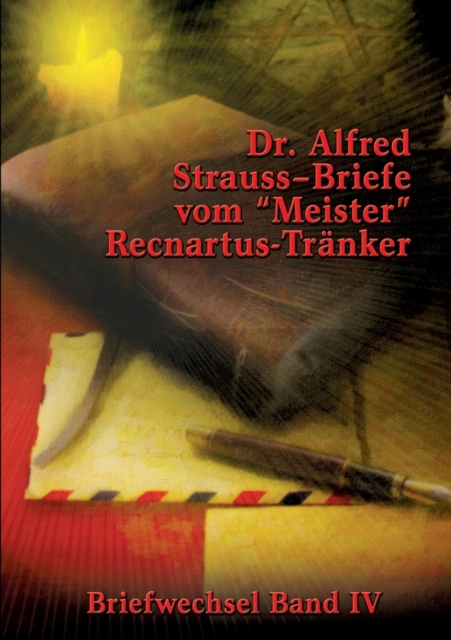 Briefe vom "Meister" Recnartus-Tranker : Briefwechsel Band IV, Paperback / softback Book