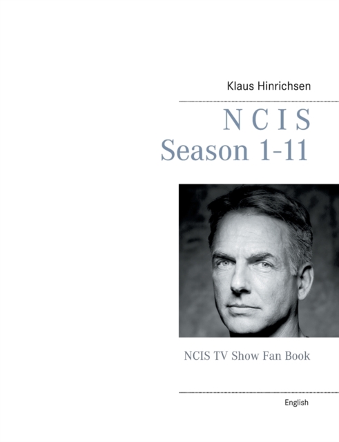 NCIS Season 1 - 11 : NCIS TV Show Fan Book, Paperback / softback Book