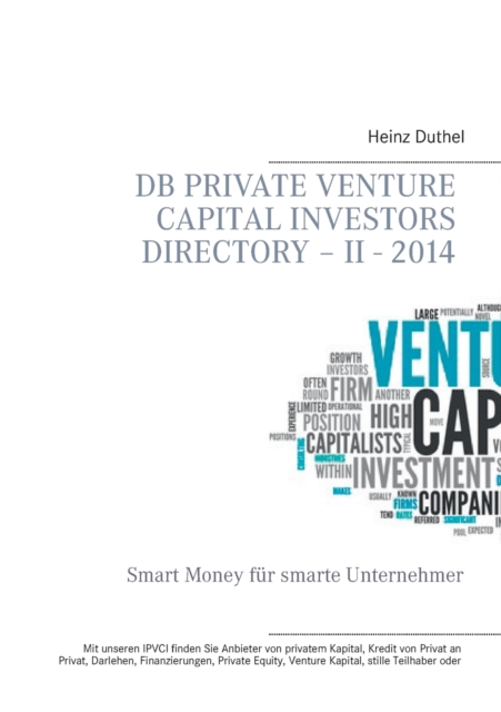 DB Private Venture Capital Investors Directory - II - 2014 : Smart Money fur smarte Unternehmer, Paperback / softback Book