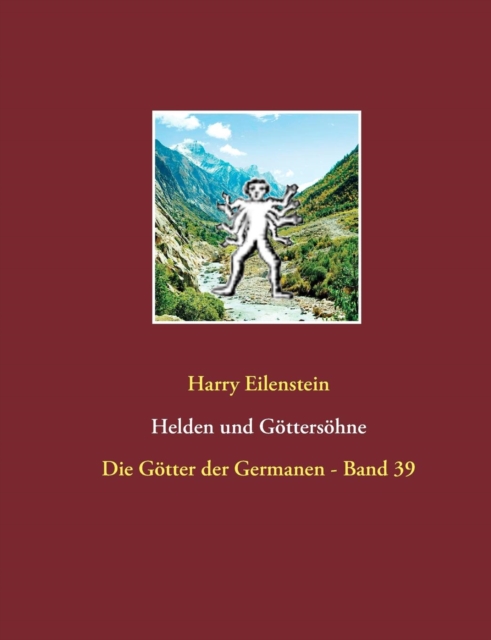 Helden und Goettersoehne : Die Goetter der Germanen - Band 39, Paperback / softback Book