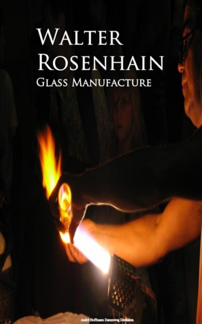 Glass Manufacture, EPUB eBook