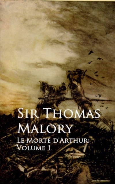 Le Morte d'Arthur : Bestsellers and famous Books, EPUB eBook
