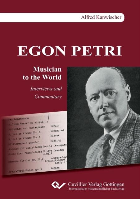 Egon Petri, Musician to the World. Interviews and Commentary, Paperback / softback Book