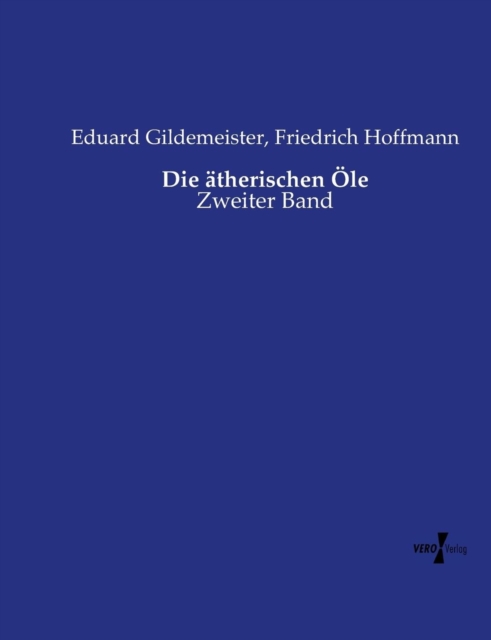 Die atherischen OEle : Zweiter Band, Paperback / softback Book