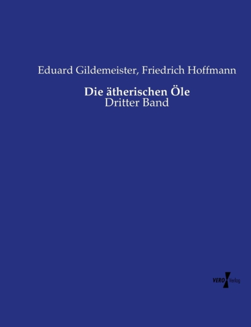 Die atherischen OEle : Dritter Band, Paperback / softback Book