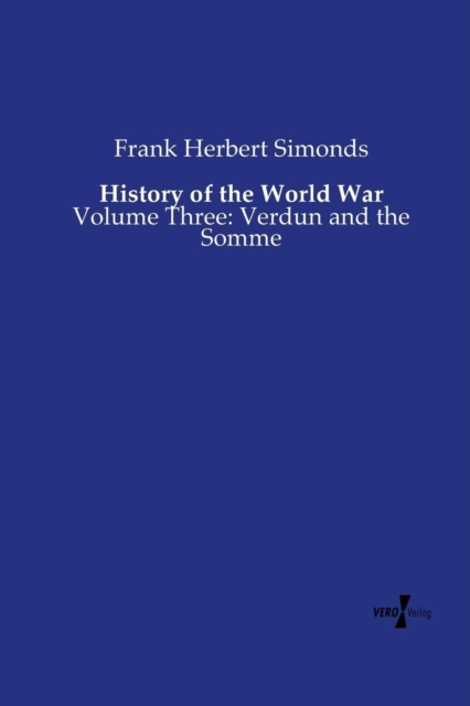 History of the World War : Volume Three: Verdun and the Somme, Paperback / softback Book