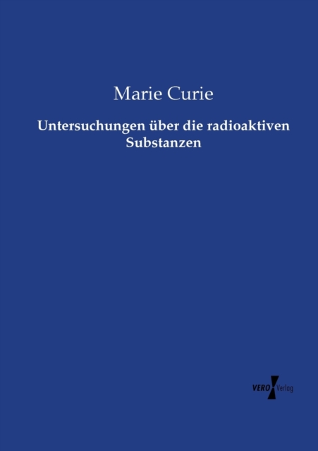 Untersuchungen uber die radioaktiven Substanzen, Paperback / softback Book