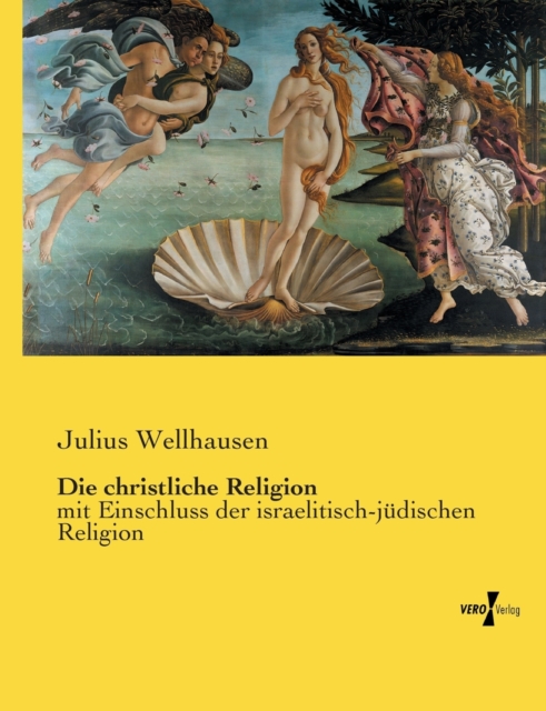 Die christliche Religion : mit Einschluss der israelitisch-judischen Religion, Paperback / softback Book
