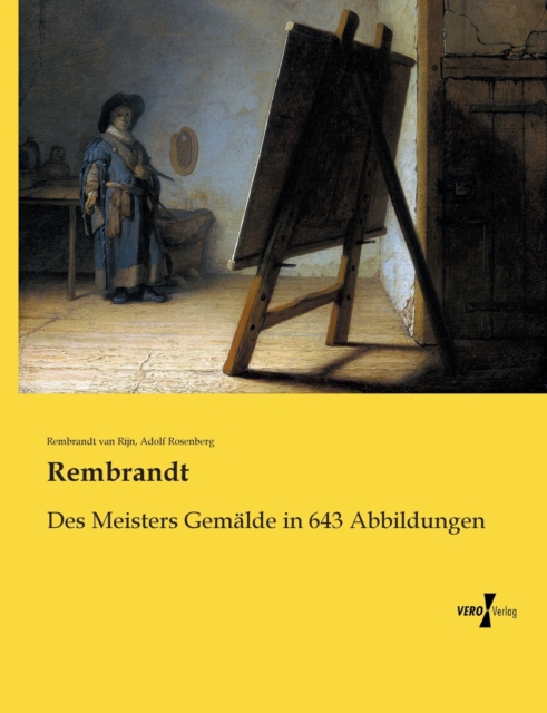 Rembrandt : Des Meisters Gemalde in 643 Abbildungen, Paperback / softback Book