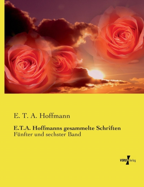 E.T.A. Hoffmanns gesammelte Schriften : Funfter und sechster Band, Paperback / softback Book