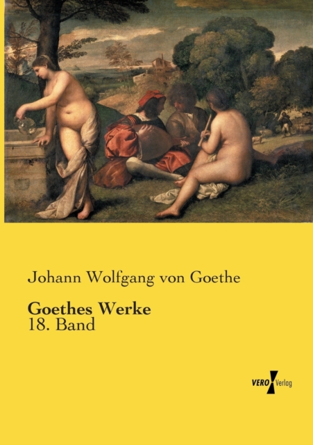 Goethes Werke : 18. Band, Paperback / softback Book