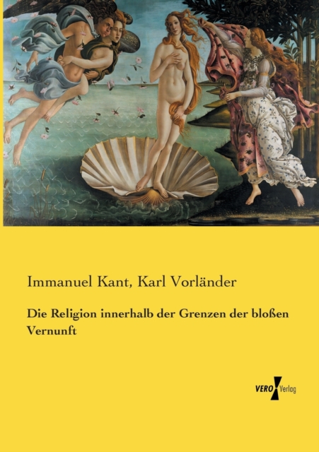 Die Religion innerhalb der Grenzen der blossen Vernunft, Paperback / softback Book