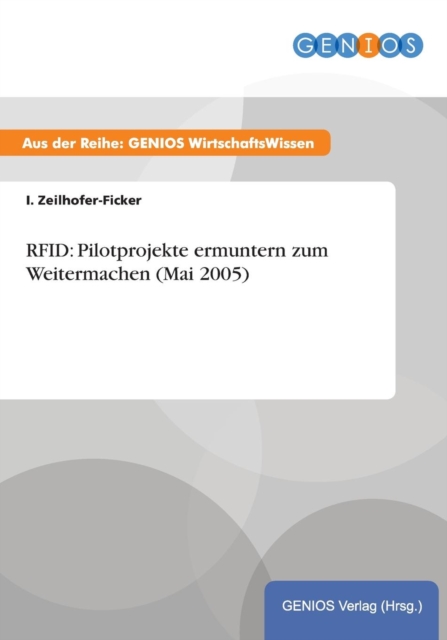 Rfid : Pilotprojekte Ermuntern Zum Weitermachen (Mai 2005), Paperback / softback Book
