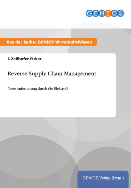 Reverse Supply Chain Management : Neue Anforderung durch die ElektroG, Paperback / softback Book