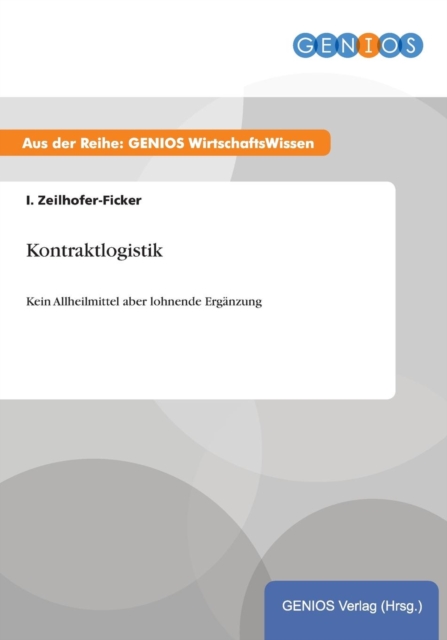 Kontraktlogistik : Kein Allheilmittel aber lohnende Erganzung, Paperback / softback Book