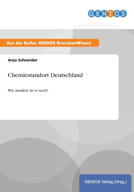 Chemiestandort Deutschland : Wie attraktiv ist er noch?, Paperback / softback Book