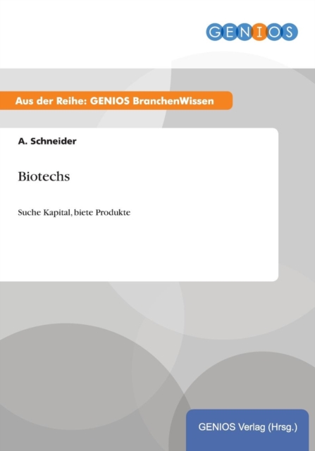 Biotechs : Suche Kapital, biete Produkte, Paperback / softback Book