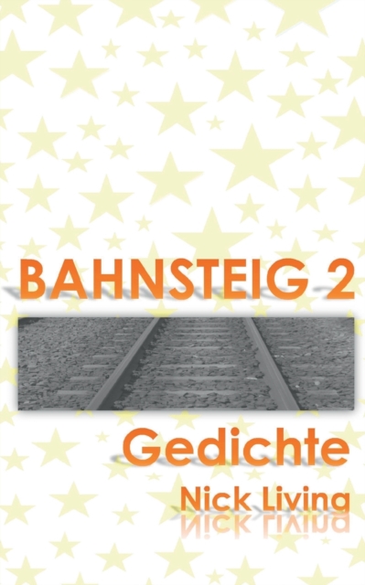 Bahnsteig 2 : Gedichte, Paperback / softback Book