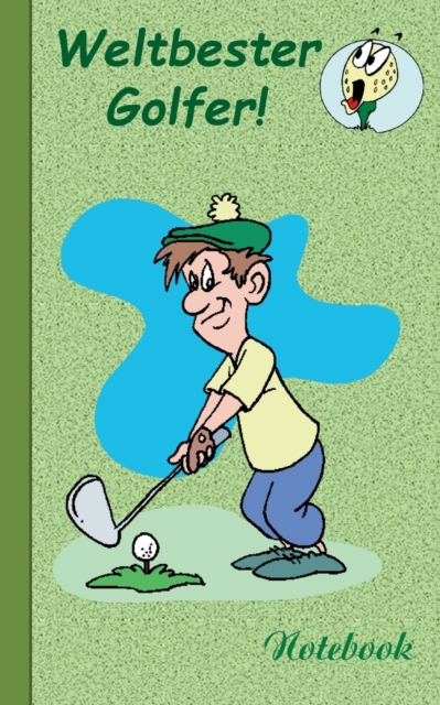Weltbester Golfer : Motiv Notizbuch, Notebook, Einschreibbuch, Tagebuch, Kritzelbuch im praktischen Pocketformat, Paperback / softback Book