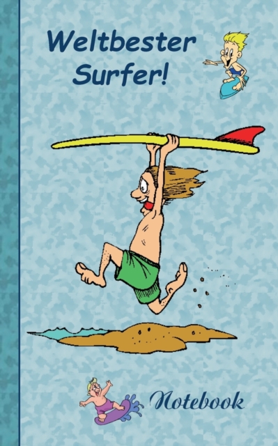 Weltbester Surfer : Motiv Notizbuch, Notebook, Einschreibbuch, Tagebuch, Kritzelbuch im praktischen Pocketformat, Paperback / softback Book