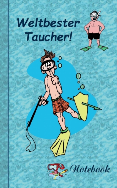 Weltbester Taucher : Motiv Notizbuch, Notebook, Einschreibbuch, Tagebuch, Kritzelbuch im praktischen Pocketformat, Paperback / softback Book