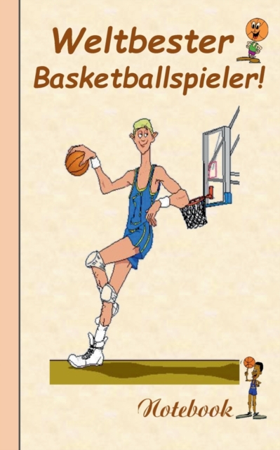 Weltbester Basketballspieler : Motiv Notizbuch, Notebook, Einschreibbuch, Tagebuch, Kritzelbuch im praktischen Pocketformat, Paperback / softback Book